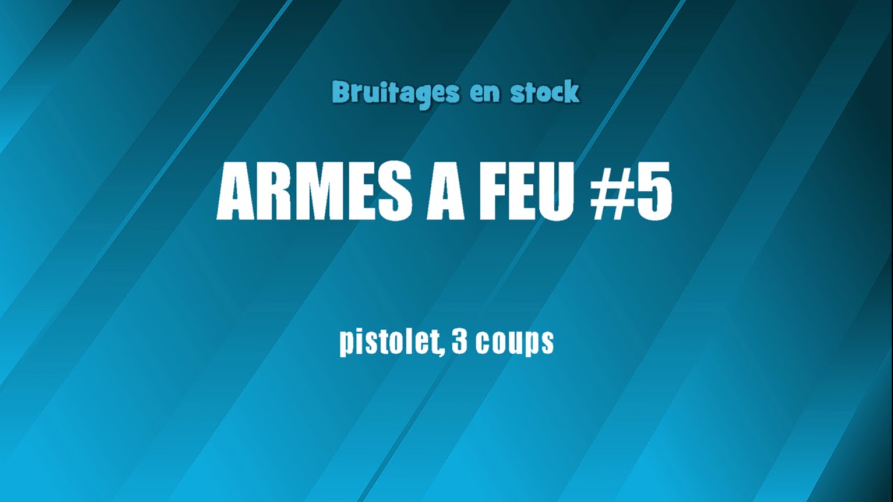 ARME A FEU #5 Pistolet 3 coups (bruitage gratuit) - YouTube