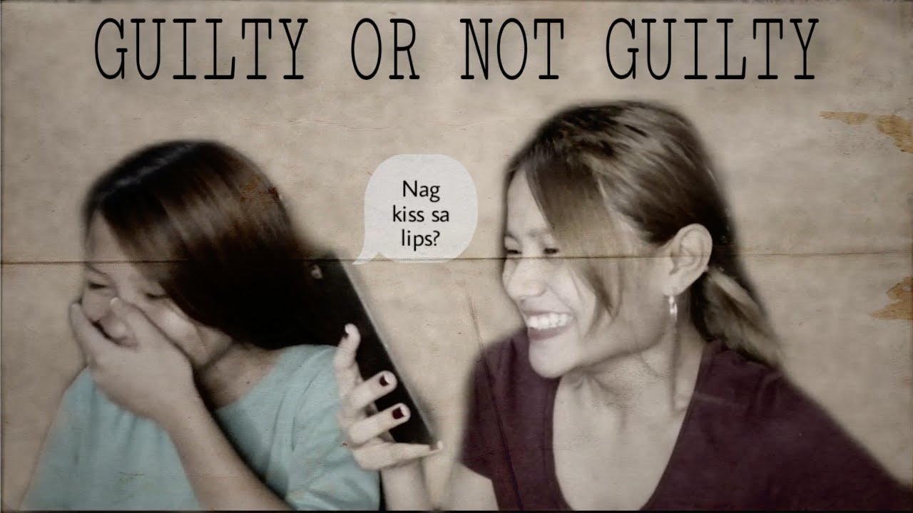 Guilty Or Not Guilty Mag Ka Alaman Naaa Youtube Guilty Or Not Guilty Mag Ka Alaman Naaa Youtube