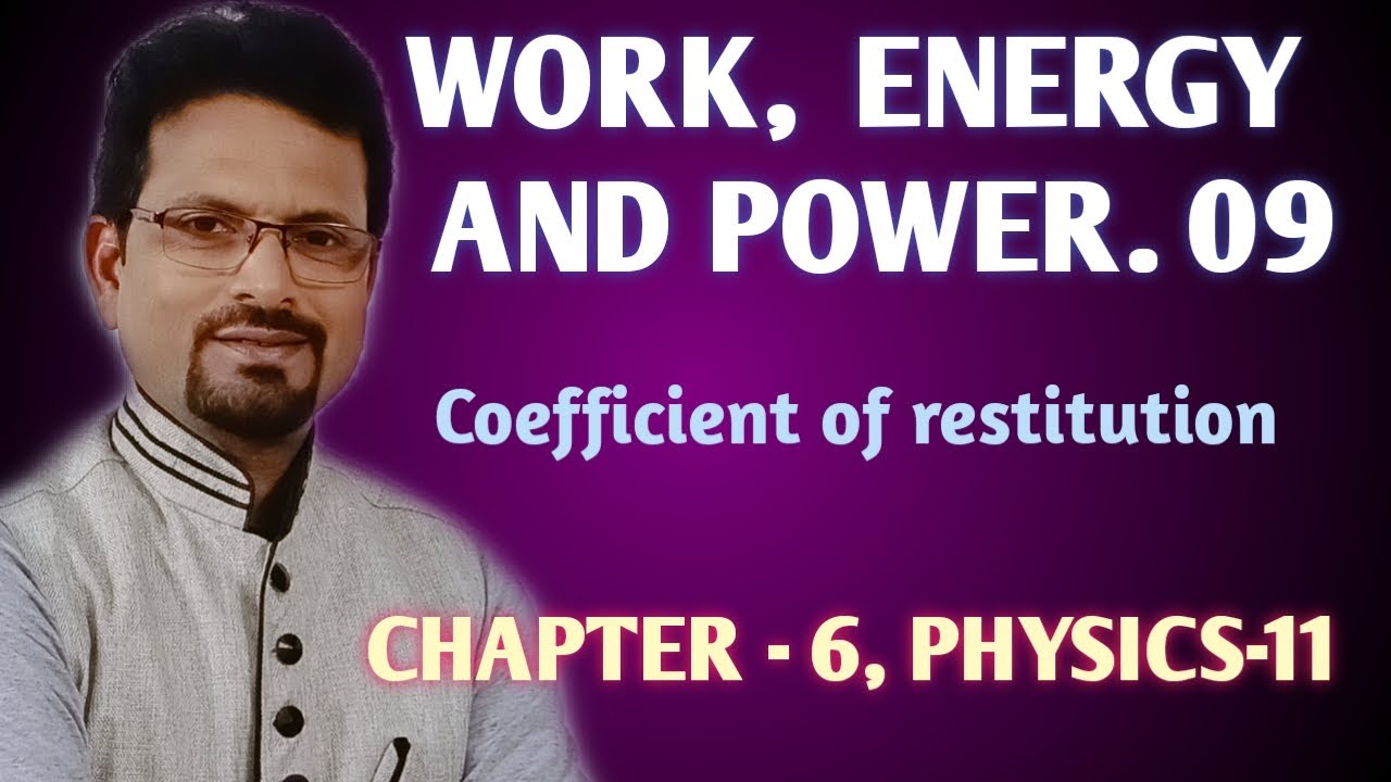 Chapter 6 physics class 11 II Work power energy II Coefficient of