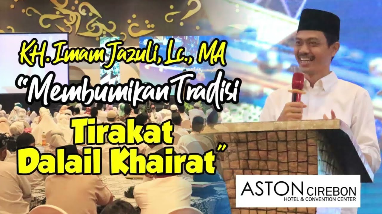 Membumimkan Tradisi Tirakat Dalail Khairat - KH. Imam Jazuli, Lc. MA