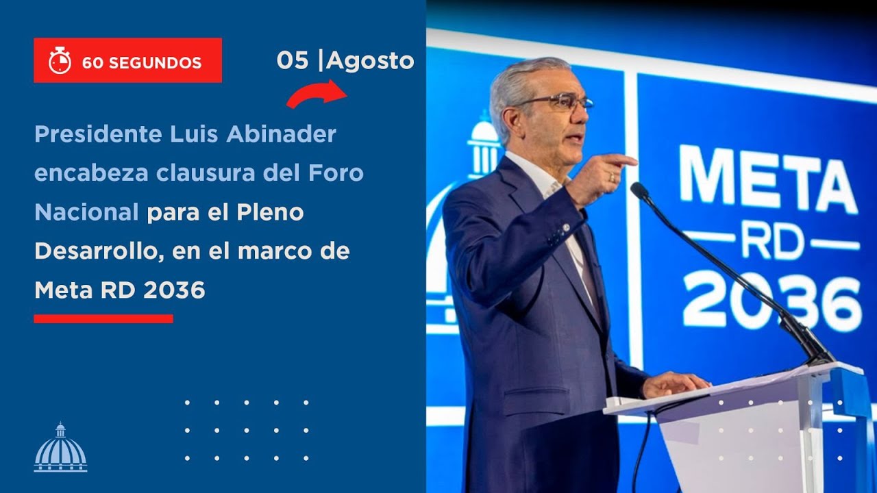 Pdte. Abinader encabeza clausura del Foro Nacional para el Pleno Desarrollo en Meta RD 2036