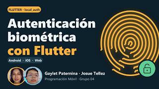 Autenticación biométrica con Flutter (local_auth) | Huella en Android, iOS y Web