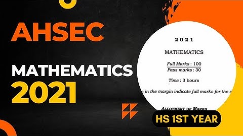 HS 1st Year Mathematics Question Paper 2021 | AHSEC HS 1st Year Mathematics Question Papers