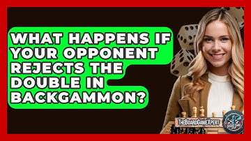What Happens If Your Opponent Rejects The Double In Backgammon? - The Board Game Xpert