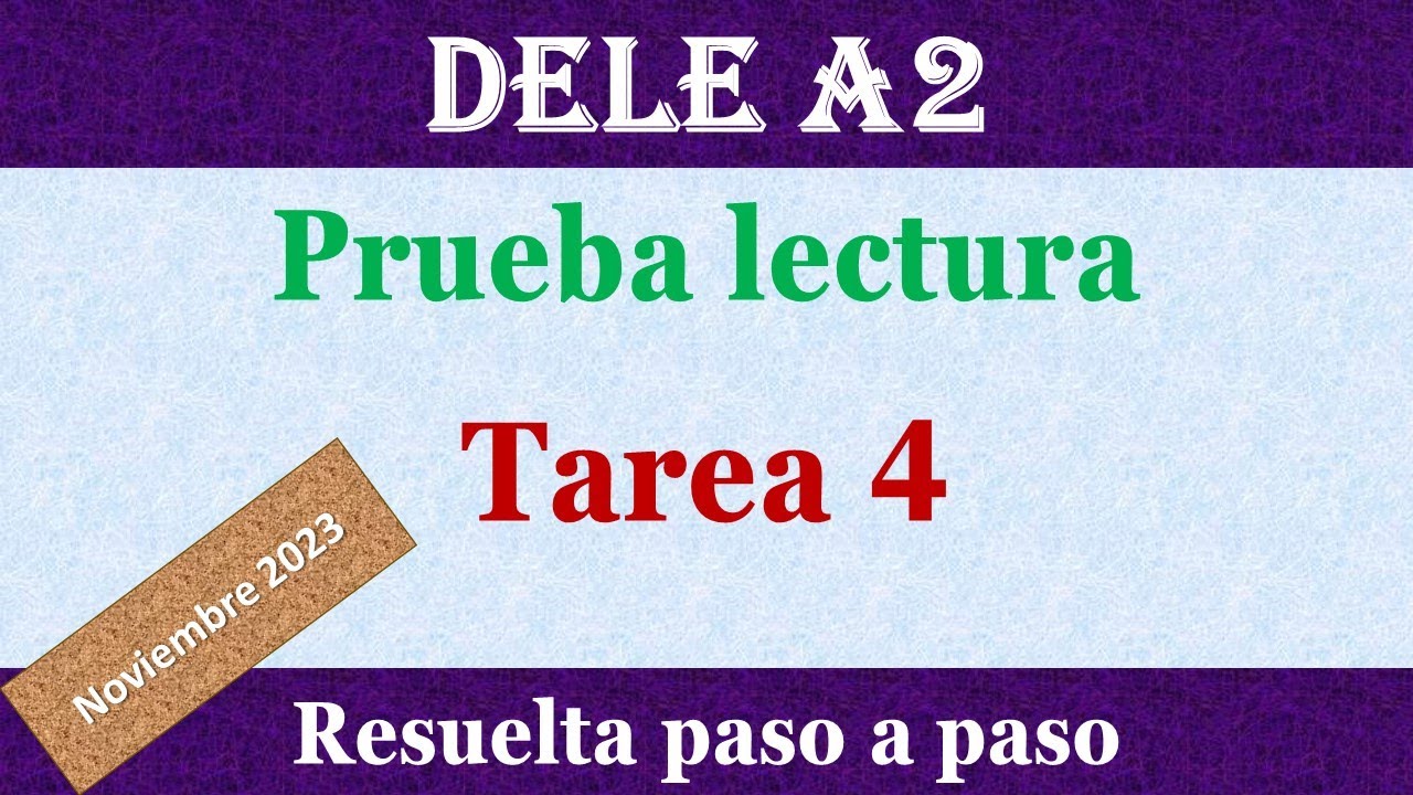 TAREA 4 PRUEBA COMPRENSIÓN LECTORA DELE A2 RESUELTA