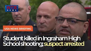 Suspect arrested after fatal shooting of student at Ingraham High School
