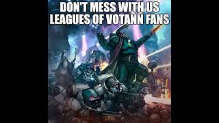 Don't mess with us Leagues of Votann fans | Warhammer 40k meme dub