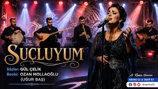 🎵 Suçluyum Vicdanla Hesaplaşmanın En Anlamlı Türküsü Söz: Gül Çelik Beste: Uğur Baş(Mollaoğlu)