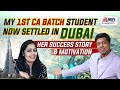 My 1st CA Batch Student in Dubai | Her Success Story | Mohit Agarwal