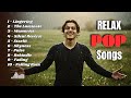 RELAX | Modern Pop/R&amp;B songs | For Chill | Sleep | Ballad | Coffee