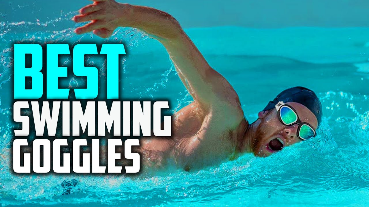 Top 5 Best Swimming Goggles [Review in 2022] - With Full Protection & Anti-Fog for Adult Men & Women