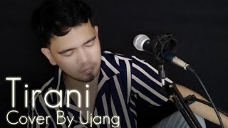 TIRANI - LESTI ( COVER BY UJANG)