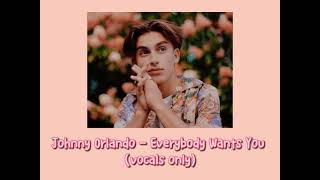 Johnny Orlando - Everybody Wants You (acapella)