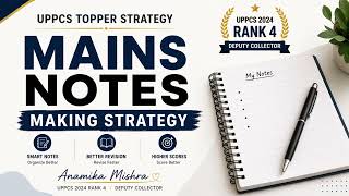UPPCS Mains Notes Making Strategy | Rank 4 Anamika Mishra (Deputy Collector)