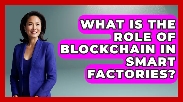 What Is The Role Of Blockchain In Smart Factories? - Emerging Tech Insider
