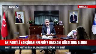 Ak Partili Yahşihan Belediye Başkanı Ahmet Sungur Gözaltına Alındı