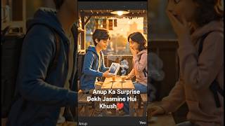 📱 Anup Ka Surprise Dekh Jasmine Hui Khush❤️Anup Ki Cartooni Duniya