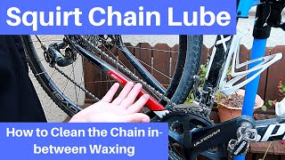 Squirt Wax: How to clean your chain in-between waxing.