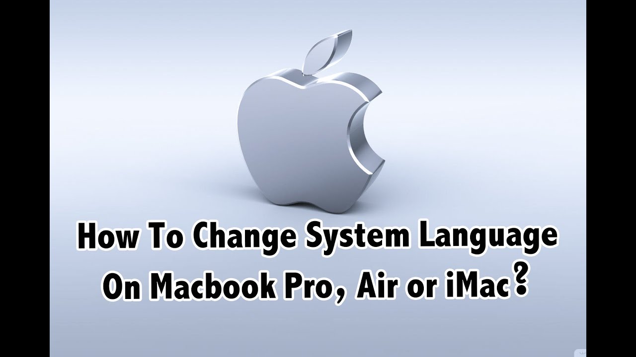 How To Change System Language On Macbook Pro / Air / iMac?