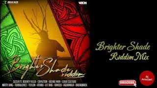 Brighter Shade Riddim Mix(February 2023) Feat. Bounty Killer, Beenie Man,Capleton,Natty King, Teflon