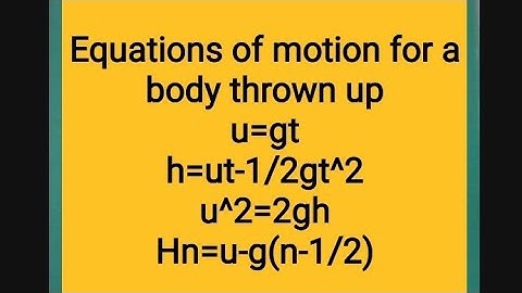 EQUATIONS OF MOTION FOR A BODY THROWN UP KINEMATICS MOTION IN A STRAIGHT LINE