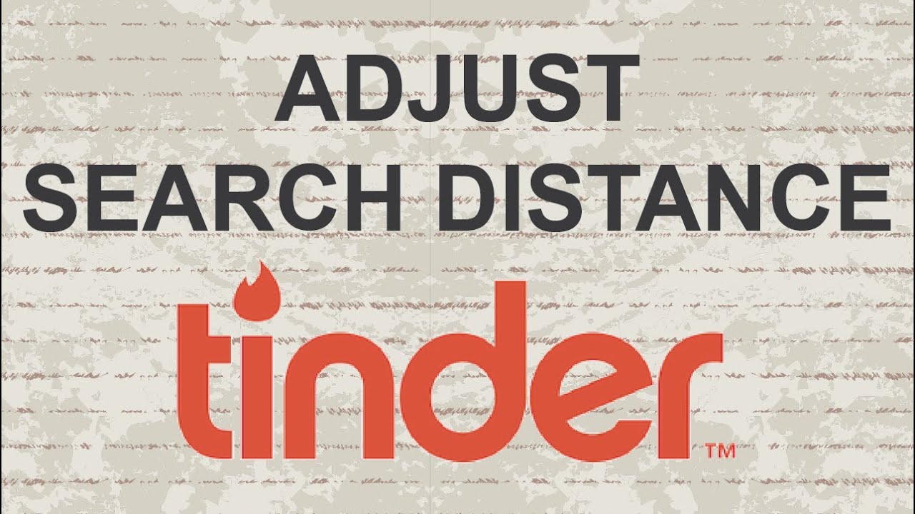 How To Adjust Search Distance On Tinder