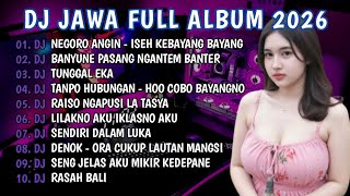 DJ JAWA VIRAL TIKTOK TERBARU 2026-🎶DJ NEGORO ANGIN VIRAL TIKTOK 🎶DJ LAUT KIDUL FULL ALBUM