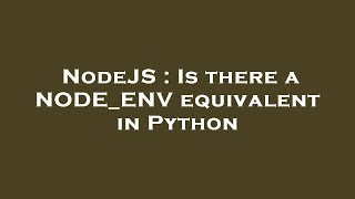 Celebrity NodeJS : Is there a NODE_ENV equivalent in Python Wealth