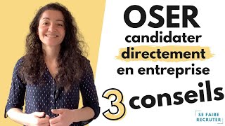 Candidater Directement Dans Les Entreprises I 3 Conseils Pour Oser
