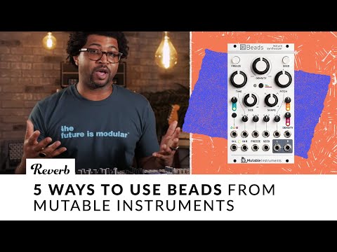 5 Ways to Use Beads From Mutable Instruments