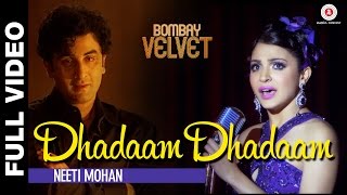 Dhadaam Dhadaam Full Video -  Bombay Velvet -  Ranbir Kapoor &amp; Anushka Sharma | Amit Trivedi