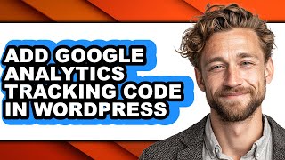 Famous How to Add Google Analytics Tracking Code in Wordpress (full Guide) Profile