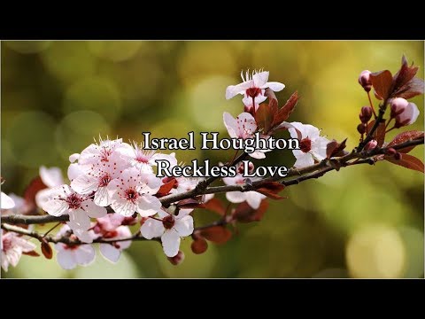 israel-houghton---reckless-love-|-lyrics