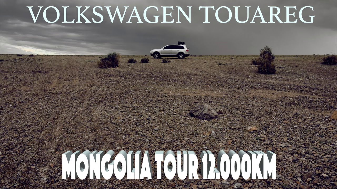 VOLKSWAGEN TOUAREG V6-MONGOLIA 🇲🇳TOUR (12.000km)