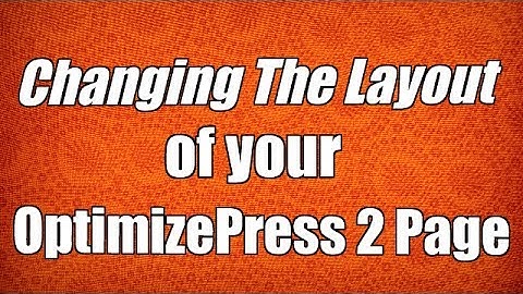 Changing the Overall Layout In OptimizePress
