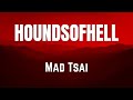 HOUNDSOFHELL Mad Tsai LYRICS 
