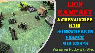 A chevauchee raid  - Somewhere in France  mid 1300’s - Lion Rampant Rules.