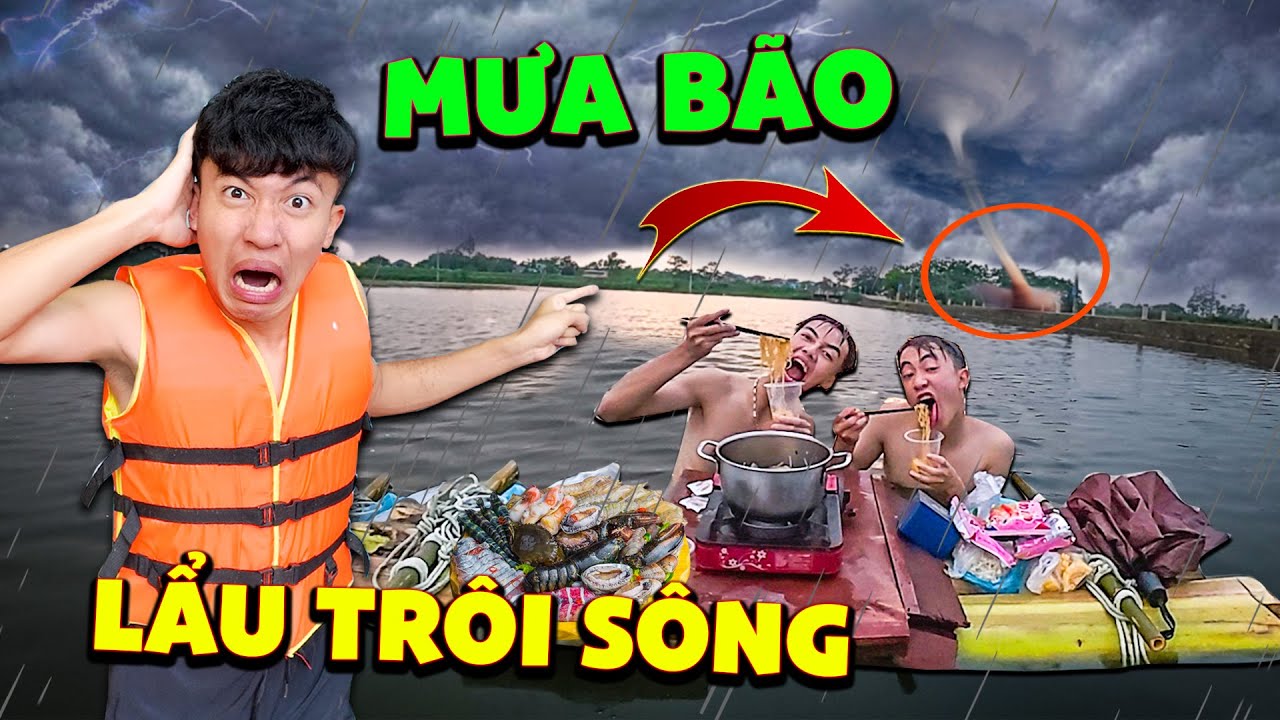 Anh Tóc Xoăn Làm Bè Chuối Ăn Lẩu Trôi Nổi Trên Sông - Gặp Mưa Bão Sấm Sét