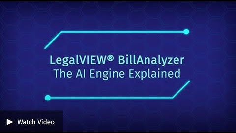LegalVIEW® BillAnalyzer AI Engine Explained