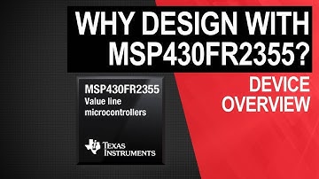 Why design with MSP430FR2355? - Device overview