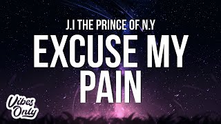 J.I the Prince of N.Y - Excuse My Pain (Lyrics)