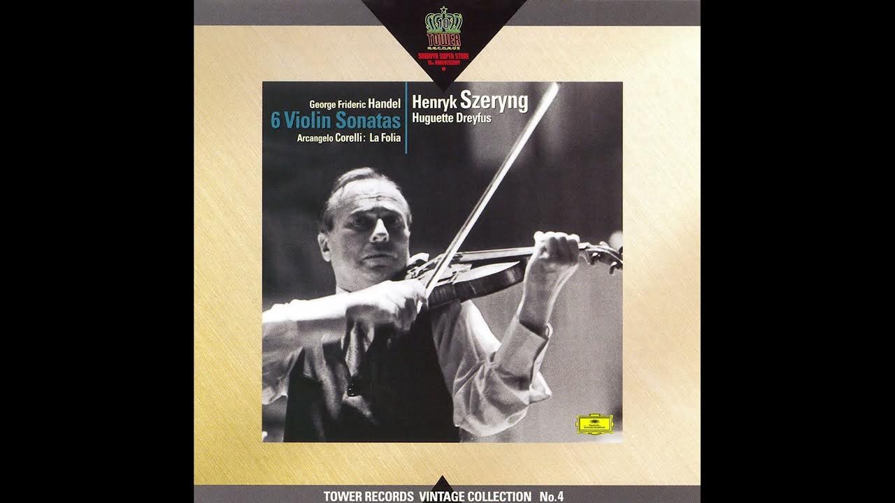 Handel: Violin Sonata No. 3 in F major, op. 1-12 - Henryk Szeryng, Huguette Dreyfus. Rec. 1981 Handel: Violin Sonata No. 3 in F major, op. 1-12 - Henryk Szeryng, Huguette Dreyfus. Rec. 1981