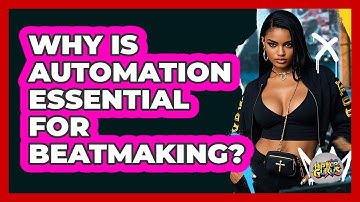 Why Is Automation Essential For Beatmaking? - Hip Hop Gurus