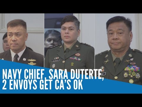 Navy chief, Sara Duterte, 2 envoys get CA’s OK