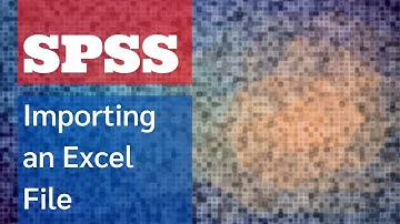SPSS: Importing an Excel File