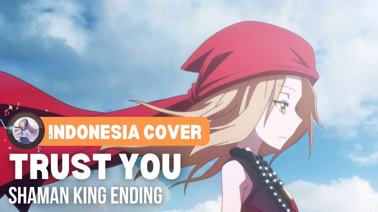 Shaman King - Ending「Trust You」| Indonesia Cover