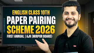 English Class 10th Paper Pairing Scheme 2026 | First Annual | AJK (Miprur Board)