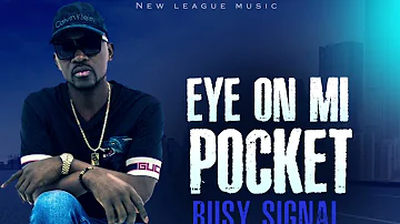 Busy Signal - Eye on Mi Pocket ( Official Audio )