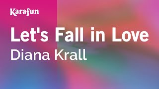 Let's Fall in Love - Diana Krall | Karaoke Version | KaraFun chords