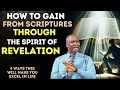 Four ways to gainexcel from the scriptures through the spirit of revelation apostle joshua selman